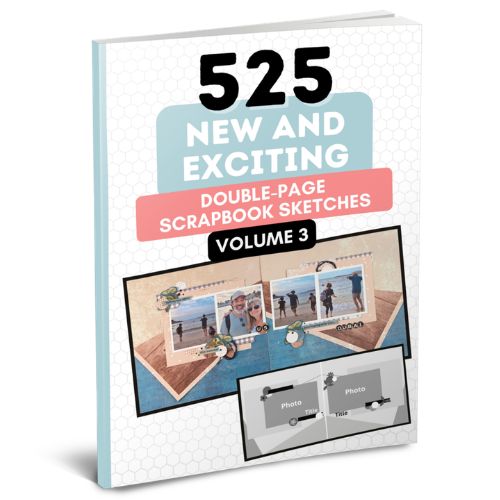 525 New and Exciting Double Page Scrapbook Sketches - Volume 3